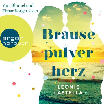 Brausepulverherz audiobook, Leonie Lastella