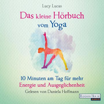 Das kleine Hör-Buch vom Yoga, Lucy Lucas