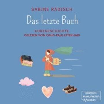 Das letzte Buch - Kurzgeschichte (ungekürzt) audiobook, Sabine Rädisch