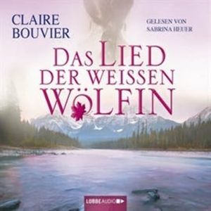 Das Lied der weissen Wölfin, Claire Bouvier