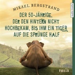 Der 50-Jährige, der den Hintern nicht hochbekam, bis ihm ein Tiger auf die Sprünge half, Mikael Bergstrand