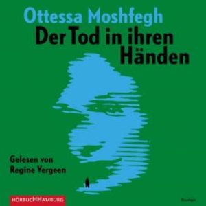 Der Tod in ihren Händen, Ottessa Moshfegh