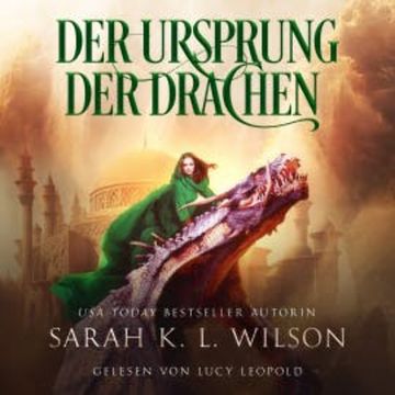 Der Ursprung der Drachen (Tochter der Drachen 4) - Hörbuch audiobook, Sarah K. L. Wilson