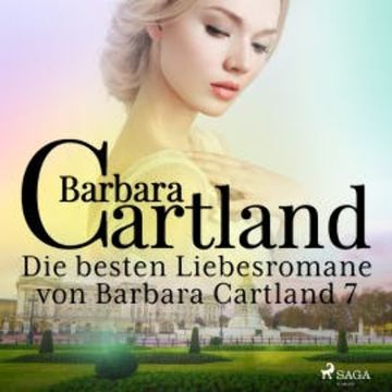 Die besten Liebesromane von Barbara Cartland 7 audiobook, Barbara Cartland