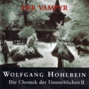 Die Chronik der Unsterblichen II: Der Vampyr, Wolfgang Hohlbein