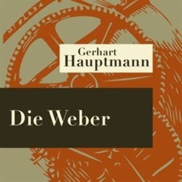 Die Weber - Hörspiel audiobook, Gerhart Hauptmann