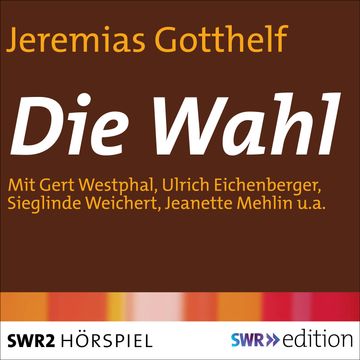 Die Wahl audiobook, Jeremias Gotthelf