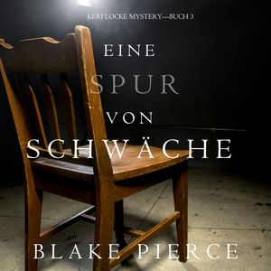 Eine Spur Von Schwäche, Blake Pierce
