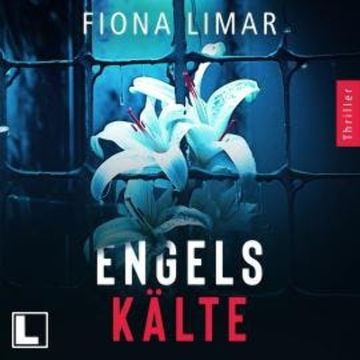 Engelskälte - Psychiatrie-Thriller, Band 2 (ungekürzt) audiobook, Fiona Limar