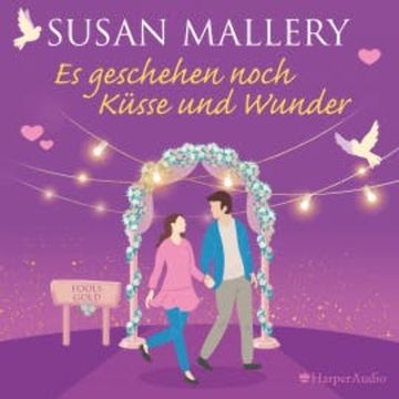 Es geschehen noch Küsse und Wunder (ungekürzt) audiobook, Susan Mallery