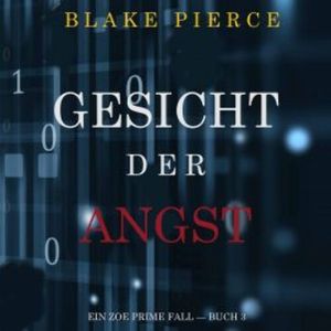 Gesicht der Angst (Ein Zoe Prime Fall — Buch 3), Blake Pierce