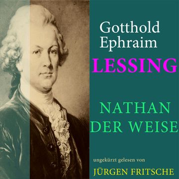 Gotthold Ephraim Lessing: Nathan der Weise audiobook, Gotthold Ephraim Lessing