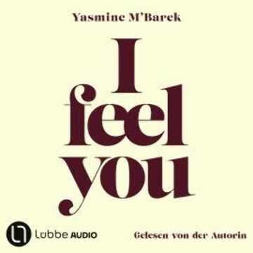 I feel you - Über Empathie (Ungekürzt), Yasmine M'Barek