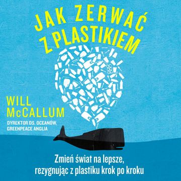 Jak zerwać z plastikiem, Will McCallum