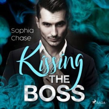 Kissing the Boss - oder: Falling - verfallen audiobook, Sophia Chase