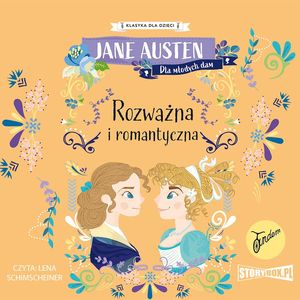 Klasyka dla dzieci. Rozważna i romantyczna, Jane Austen