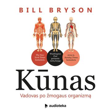 KŪNAS. Vadovas po žmogaus organizmą audiobook, Bill Bryson