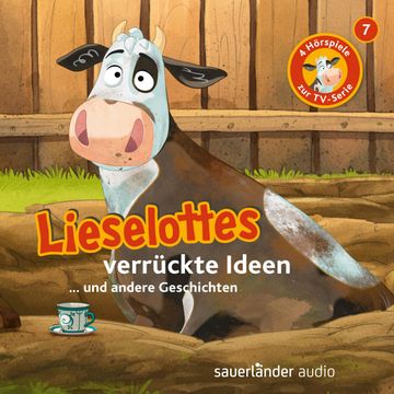 Lieselotte Filmhörspiele, Folge 7: Lieselottes verrückte Ideen (Vier Hörspiele) audiobook, Alexander Steffensmeier, Fee Krämer