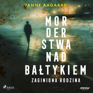 Morderstwa nad Bałtykiem. Część 3. Zaginiona rodzina, Janne Aagaard