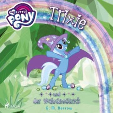 My Little Pony - Trixie und der Wahnsinnstrick audiobook, G. M. Berrow