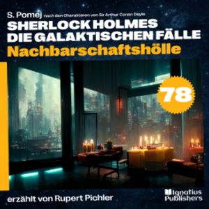 Nachbarschaftshölle (Sherlock Holmes - Die galaktischen Fälle, Folge 78), Sir Arthur Conan Doyle