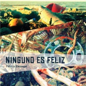 Ninguno es feliz audiobook, Patricio Eleisegui