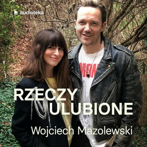 Rzeczy ulubione. Odcinek 20. Wojciech Mazolewski, Anna Gacek