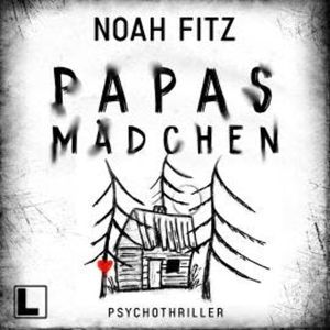 Papas Mädchen (ungekürzt), Noah Fitz