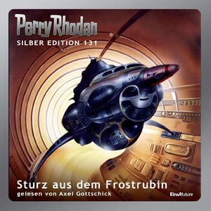 Sturz aus dem Frostrubin (Perry Rhodan Silber Edition 131), Ernst Vlcek