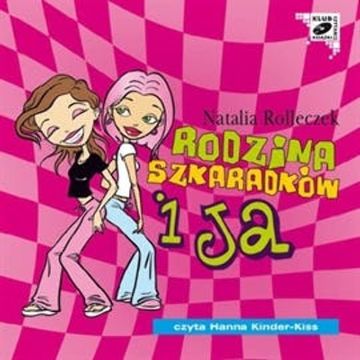 Rodzina Szkaradków i ja. Część 2 audiobook, Natalia Rolleczek