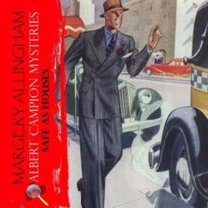 Safe as Houses. Albert Campion Mysteries, Margery Allingham