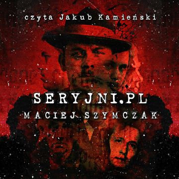 Seryjni.pl audiobook, Maciej Szymczak