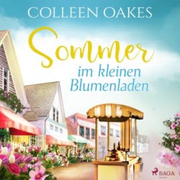 Sommer im kleinen Blumenladen (Ungekürzt) audiobook, Colleen Oakes