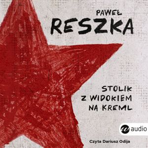 Stolik z widokiem na Kreml, Paweł Reszka