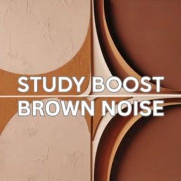 Study Boost: Brown Noise for Mental Clarity (The Brown Noise Collection) audiobook, STUDY BOOST LABS