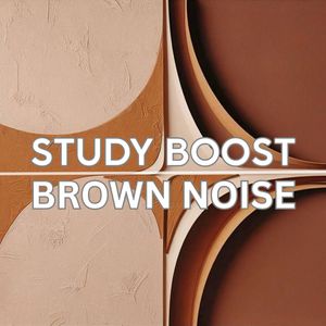 Study Boost: Brown Noise for Mental Clarity (The Brown Noise Collection), STUDY BOOST LABS