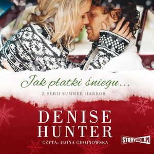 Summer Harbor. Tom 1. Jak płatki śniegu, Denise Hunter