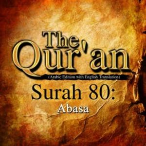 The Qur'an (Arabic Edition with English Translation) - Surah 80 - Abasa, Traditional