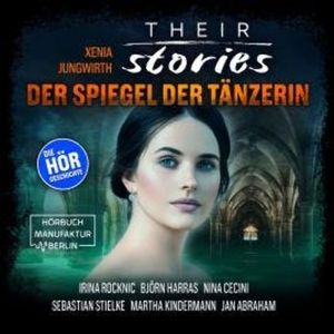Their Stories, Folge 2: Der Spiegel der Tänzerin, Xenia Jungwirth