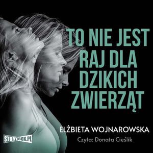 To nie jest raj dla dzikich zwierząt, Elżbieta Wojnarowska