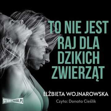 To nie jest raj dla dzikich zwierząt audiobook, Elżbieta Wojnarowska
