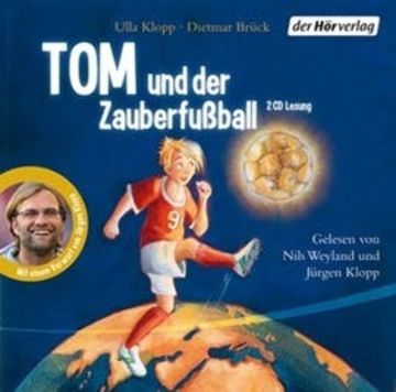 Tom und der Zauberfußball audiobook, Dietmar Brück, Ulla Klopp