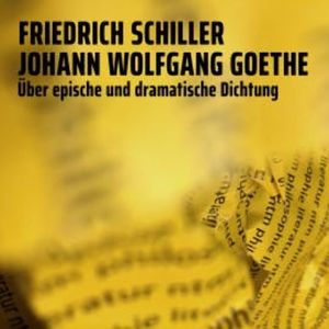 Über epische und dramatische Dichtung, Friedrich Schiller