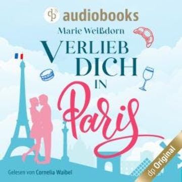 Verlieb dich in Paris (Ungekürzt) audiobook, Marie Weißdorn