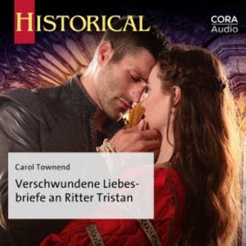 Verschwundene Liebesbriefe an Ritter Tristan audiobook, Carol Townend