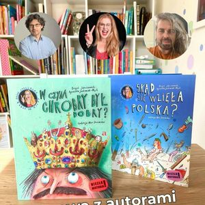 W czym Chrobry był dobry? Rozmowa o książce z autorami książki dla dzieci 9-14 lat, Anna Jankowska