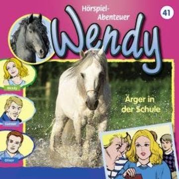 Wendy, Folge 41: Ärger in der Schule audiobook, Nelly Sand