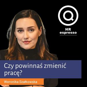 Weronika Szałkowska - Czy powinnaś zmienić pracę?, Jarek Jarzębowski