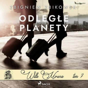 Willa Morena 7: Odległe planety audiobook, Zbigniew Zbikowski