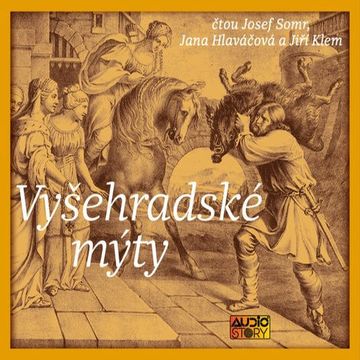 Vyšehradské mýty audiobook, Alois Jirásek, Eduard Petiška, Václav Cibula